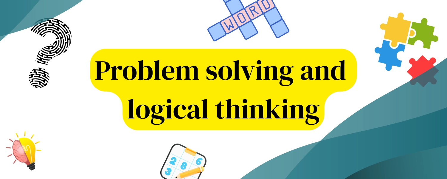 Problem solving and logical thinking